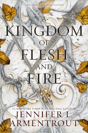 [Blood and Ash 06] • A Kingdom of Flesh and Fire